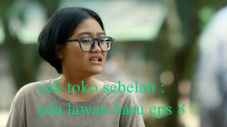 Cek Toko Sebelah the series :Ada Lawan Baru 2022 eps 7