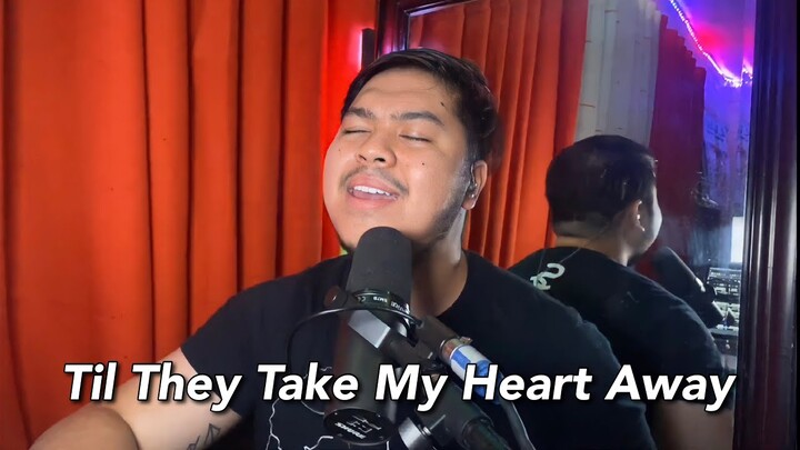 Til They Take My Heart Away - Rhap Salazar (Cover)