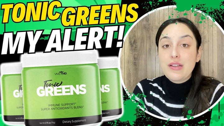 TONIC GREENS (❌⚠️WATCH THIS⚠️❌) Tonic Greens Review - Tonic Greens Reviews