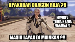 Apa Kabar Dragon Raja ?!! Masih Layak Di Mainkan ?!! MMORPG Terbaik Pada Masanya !!