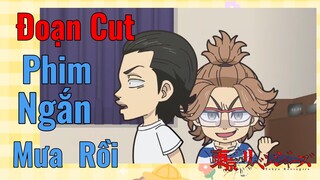 [Tokyo Revengers] Đoạn Cut | Phim Ngắn - Mưa  Rồi