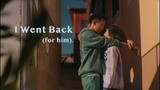 I Went Back (for him) | A boy's love story