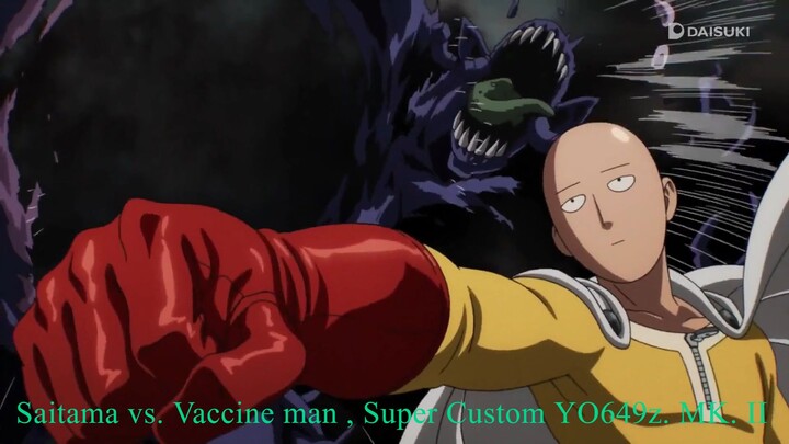 One Punch Man 2015 Saitama vs. Vaccine man , Super Custom YO649z. MK. II