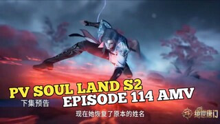 PV SOUL LAND EPISODE 114 AMV