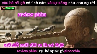 Cậu bé được Sinh ra từ khúc gỗ "Kì Dị" - review phim Cậu Bé Người Gỗ Pinocchio