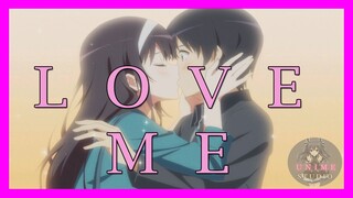 Saenai Heroine no Sodatekata Fine「 AMV 」LOVE ME - Unime Studio