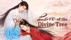 Love of Divine Tree Ep 5 (Sub Indo)