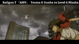 Railgun T 「AMV」- Touma & Gunha vs Level 6 Misaka Hay nhất