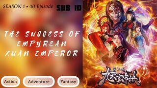 E36|S1 - Xuan Emperor Sub ID