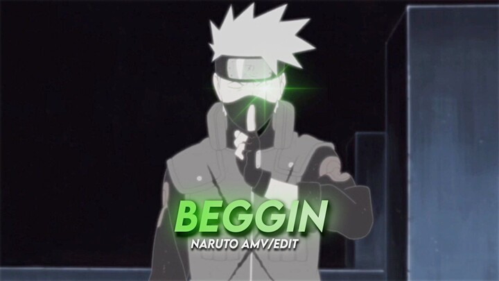 Naruto - Beggin [Edit/AMV]!!