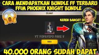 🔥FREE FIRE❗CARA DAPAT BUNDLE FFIM PHOENIX KNIGHT !! - GARENA FREE FIRE