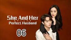 EP.06 | SHE AND HER PERFECT HUSBAND | TAGALOG DUB