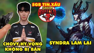 Update LMHT: Chovy hy vọng không bị bắn ở Mỹ, Syndra làm lại siêu late, Saigon Buffalo báo tin xấu