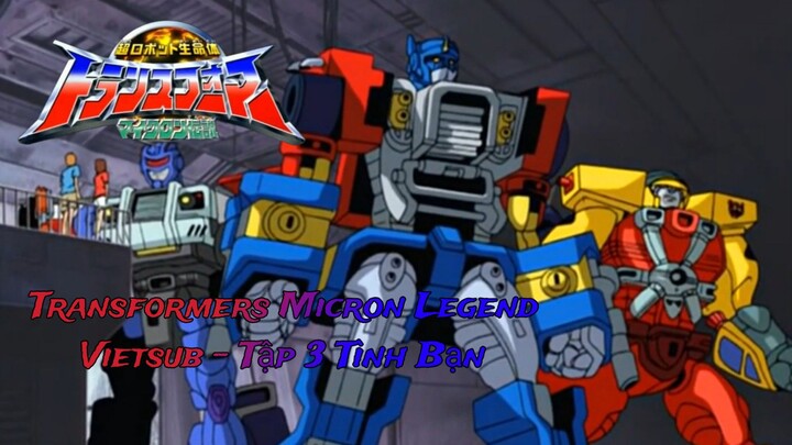 Transformers Micron Legend [Japanese] Vietsub - Tập 3
