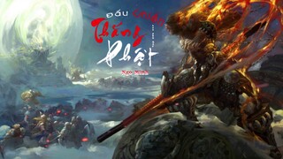 Đấu Chiến Thắng Phật || Lời Việt : Lee Phú Quý || Ngô Minh || đã điên loạn...đã huyên náo Thiên Đình