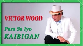 VICTOR WOOD PARA SAYO KAIBIGAN / JUKEBOX KING #VICTORWOOD