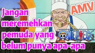 [One Piece] AMV | Jangan meremehkan pemuda yang belum punya apa-apa