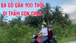 Hành Trình Chở Bà Cồ Sang Thăm Nhà Mợ Hai Bằng Xe Máy | NĐMT#189