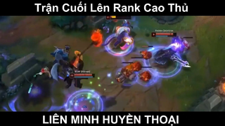 Trận Cuối Lên Rank Cao Thủ