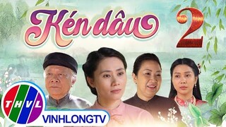 Thế giới Cổ tích: Kén Dâu - Tập 2 FULL | Thanh Hiền, Huỳnh Trường Thịnh, Nguyễn Châu, Thiên Hương
