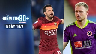 Điểm tin 90+ ngày 19/8 | Pedro gia nhập Lazio; Arsenal biến thành “trò cười” vì chiêu mộ Ramsdale