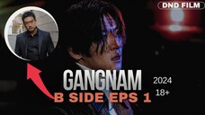 GANGNAM B-SIDE (2024) EPS 1 - AWAL MULA KEKACAUAN KOTA GANGNAM