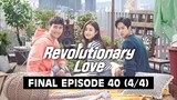 Revolutionary Love (Tagalog Dubbed) | Episode 40 FINALE (4/4)