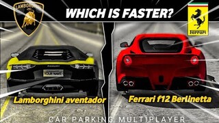 Which is Faster? Lamborghini Aventador or Ferrari f12 Berlinetta| Car Parking Multiplayer
