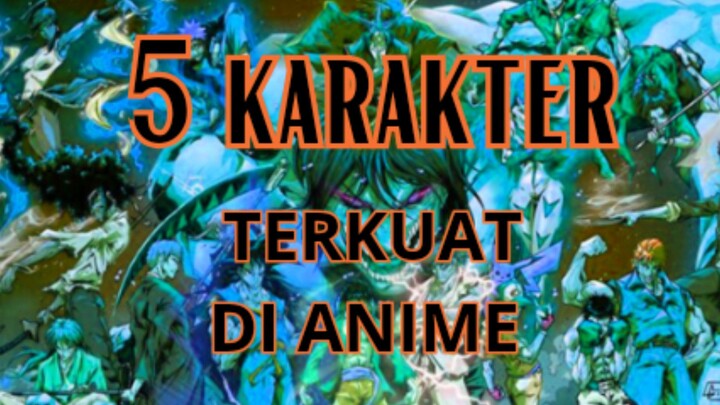 5 karakter anime terkuat