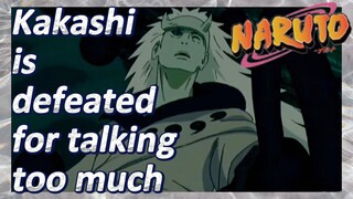 Kakashi is defeated for talking too much