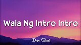 Skye - Wala Ng Intro Intro (Lyrics)