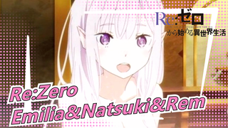 Re:Zero|Emilia gets drunk and pampers Natsuki；Rem gets jealous_A