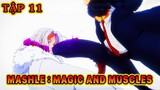 Review Mashle: Magic and Muscles Tập 11 | Phép Thuật và Cơ Bắp | Mashle out trình Abel Walker