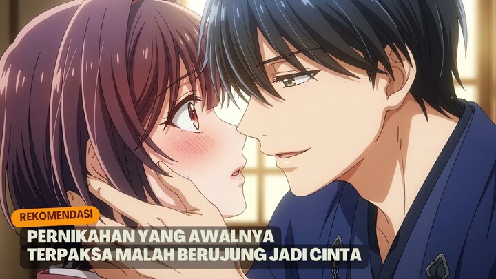 Rekomendasi Anime romance dengan pernikahan yang awalnya terpaksa malah berujung cinta