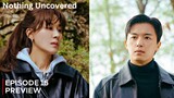 Nothing Uncovered Episode 15  Preview | Nothing Uncovered  Kdrama Episode Preview
