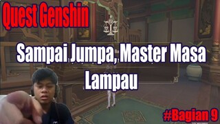 Quest Genshin - Sampai Jumpa, Master Masa Lampau #Bagian 9