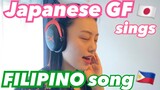 Japanese girlfriend sings FILIPINO song (COVER)