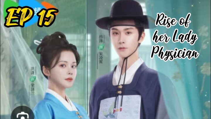 [ENG] EP 15 Rise of her Lady Physician