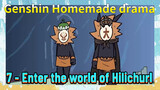 [Genshin Impact Homemade drama] 7 - Enter the world of Hilichurl