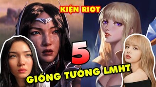 TOP 5 gương mặt giống y chang tướng LMHT gây tranh cãi: LISA BlackPink, Diễn viên phim cấp 3...