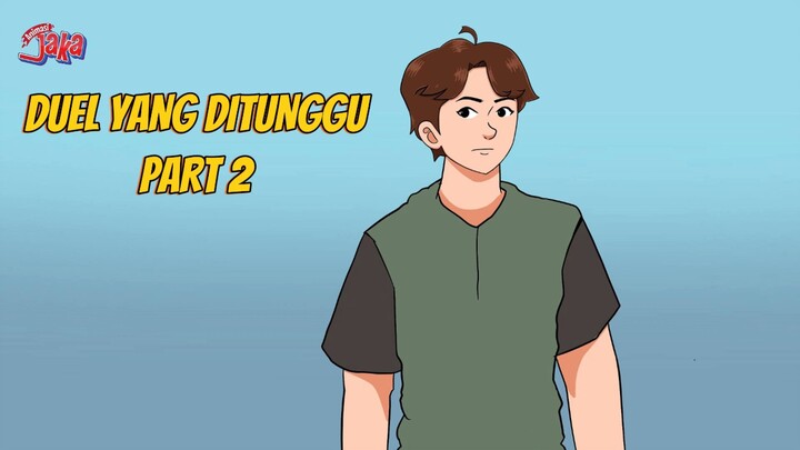 DUEL YANG DITUNGGU PART 2 - ANIMASI SEKOLAH