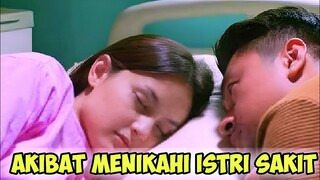 Akibat Menikahi Istri Sakit Yang Berujung Penyesalan !
