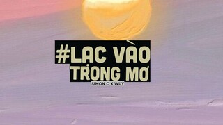 Nếu đây là giấc mơ thì hãy để anh chìm thật sâu - Lạc Vào Trong Mơ (Lofi By Orinn) - Simon C X Wuy