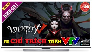 NEW GAME || Identity V - Có đáng bị VTV chỉ trích là "BẠO LỰC - KINH DỊ" || Thư Viện Game