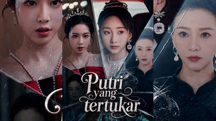 Putri yang tertukar Full Bahasa Indonesia (Trending PD)