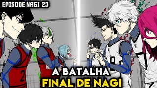 BLUE LOCK EPISODE NAGI 23 - A PARTIDA FINAL DE NAGI VAI COMEÇAR! (Review & Análise)