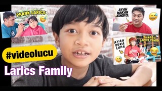 DRAMA LUCU AYAH LARICS | KOMP #1 - VIDEO LUCU