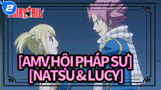 [AMV Hội Pháp Sư] [Natsu & Lucy] Natsu Đặc biệt Dịu dàng_2