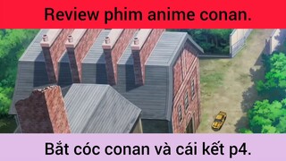 Bắt cóc conan và cái kết p4