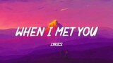 Lyric When I Met You & The One That Got Away ~ Chill Mix